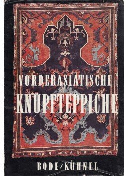 Wilhelm von Bode, Ernst Kühnel - Vorderasiatische Knüpfteppiche aus alter Zeit Wilhelm von Bode, Ernst Kühnel - Vorderasiatische Knüpfteppiche aus alter Zeit, Braunschweig 1955 antikvár könyv