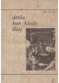 Bánki Vajk Emil - Attila hun király élete