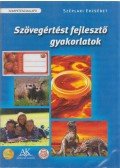 Széplaki Erzsébet - Szövegértést fejlesztő gyakorlatok 8. évfolyam