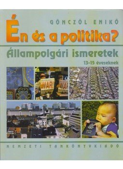 Gönczöl Enikő - Én és a politika? Gönczöl Enikő - Én és a politika?, Budapest 2002 antikvár könyv