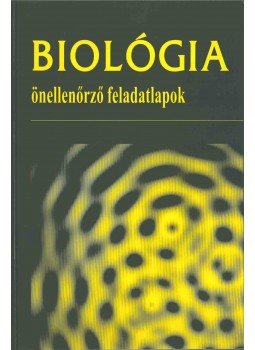 Dr. Polgár Veronika, Dr. Lantos Tibor - Biológia önellenőrző feladatlapok Dr. Polgár Veronika, Dr. Lantos Tibor - Biológia önellenőrző feladatlapok, Budapest 2004 antikvár könyv