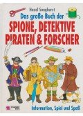 Annemarie Bruhns,Luzia Czernich - Das grosse Buch der Spione, Detektive Piraten & Forscher