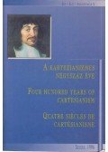 Csejtei Dezső,Dékány András,Laczkó Sándor - A kartezianizmus négyszáz éve / Four Hundred Years of Cartesianism / Quatre Siécles de Cartésianisme