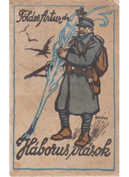 Földes Artur dr. - Háborus írások. (Publicisztika.), Budapest 1915 antikvár könyv