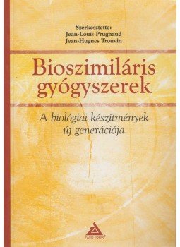 Jean-Louis Prugnaud, Jean-Hugues Trouvin - Bioszimiláris gyógyszerek,  2014 antikvár könyv