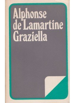 Lamartine, Alphonse De - Graziella Lamartine, Alphonse De - Graziella, Bukarest 1983 antikvár könyv