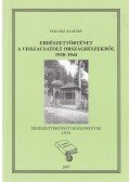 Halász Aladár - Erdészettörténet a visszacsatolt országrészekről 1938-1944