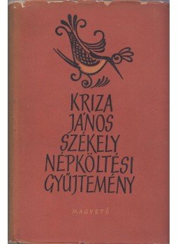 Kriza János - Székely népköltési gyűjtemény, Budapest 1956 antikvár könyv