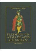 Oborni Teréz,Tompos Lilla,Bencsik Gábor - Bilderbuch der Völker des alten Siebenbürgens