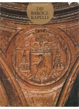 Horler Miklós - Die Bakócz-kapelle Horler Miklós - Die Bakócz-kapelle, Budapest 1990 antikvár könyv