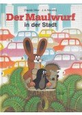 Zdenek Miler ,Novotny, J. A. - Der Maulwurf in der Stadt