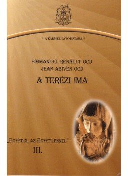 Jean Abiven - A terézi ima - Benső barátság Istennel - "Egyedül az Egyetlennel" III., null 2012 antikvár könyv