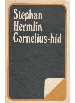 Hermlin, Stephan - Cornelius-híd Hermlin, Stephan - Cornelius-híd, Budapest 1988 antikvár könyv