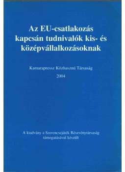  - Az EU-csatlakozás kapcsán tudnivalók kis- és középvállalkozóknak, Budapest 2004 antikvár könyv