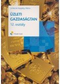 Juhászné Koppány Márta - Üzleti gazdaságtan 12. osztály