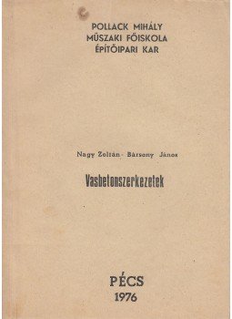 Nagy Zoltán, Bársony János - Vasbetonszerkezetek Nagy Zoltán, Bársony János - Vasbetonszerkezetek, Pécs 1976 antikvár könyv