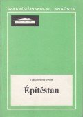 Ágostháziné Dr. Eördögh Éva - Építéstan - tankönyvpótló jegyzet