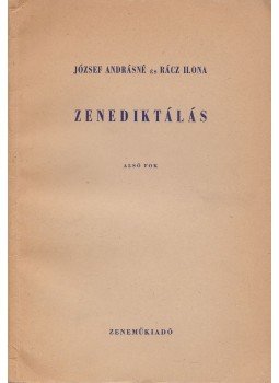 József Andrásné, Rácz Ilona - Zenediktálás József Andrásné, Rácz Ilona - Zenediktálás, Budapest 1961 antikvár könyv
