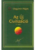 Megre, Vlagyimir - Az Új Civilizáció 2. rész
