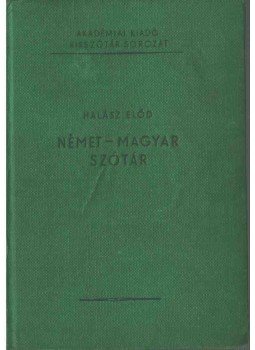 Halász Előd - Német-magyar szótár Halász Előd - Német-magyar szótár, 1968 antikvár könyv
