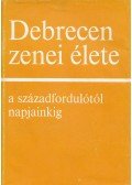 M. Lázár Magda,Straky Tibor,Szatmári Endre - Debrecen zenei élete a századfordulótól napjainkig (dedikált)