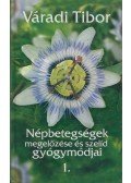 Váradi Tibor - Népbetegségek megelőzése és szelíd gyógymódjai 1. (aláírt)