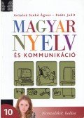 Antalné Szabó Ágnes,Raátz Judit - Magyar nyelv és kommunikáció 10.