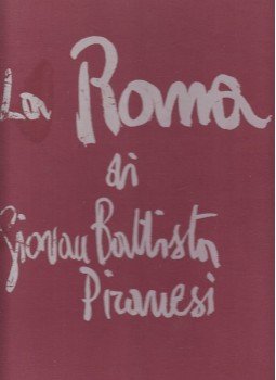 Giuseppe Massani, Giampiero Pucci - La Roma di Giovan Battista Piranesi, Roma 1973 antikvár könyv