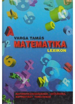 Varga Tamás - Matematika Varga Tamás - Matematika, Budapest 2001 antikvár könyv
