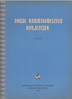 Hangyál Gyula (szerk.) - Angol rádiótávbeszélő kifejezések, Budapest 1990 antikvár könyv