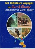 Marceline Pétérelle - Les fabuleux voyages de Walt Disney L'Afrique et le Moyen-Orient