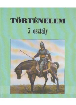 Bakay Kornél - Történelem 5. osztály, Budapest 2004 antikvár könyv