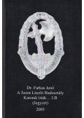 Dr. Farkas Jenő - A Szent László Hadosztály katonái írták... I.B