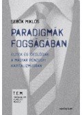 Sebők Miklós - Paradigmák fogságában - Elitek és ideológiák a magyar pénzügyi kapitalizmusban