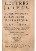 Jean-Baptiste Boyer d'Argens - Lettres juives, ou Correspondance Philosophique, Historique et Critique, Entre un Juif Voyageur à Paris et ses Correspondans en divers Endroits.