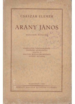 Császár Elemér - Arany János Császár Elemér - Arany János, Budapest 1938 antikvár könyv