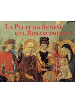 Keith Christiansen, Laurence B. Kanter, Carl Brandon Strehlke - La Pittura Senese nel Rinascimento,  1989 antikvár könyv