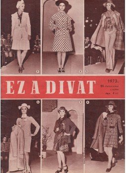 Faragó Ilona - Ez a divat 1973. 25. évfolyam 10. szám Faragó Ilona - Ez a divat 1973. 25. évfolyam 10. szám, Budapest 1973 antikvár könyv