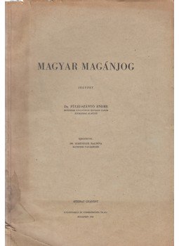 Dr. Fülei-Szántó Endre, Schindler Balbina - Magyar magánjog. Jegyzet. Kézirat gyanánt., Budapest 1943 antikvár könyv