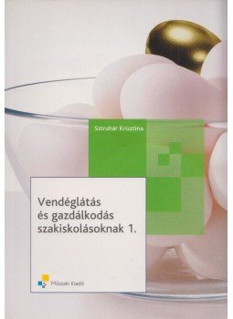 Sztruhár Krisztina - Vendéglátás és gazdálkodás szakiskolásoknak 1., Budapest 2011 antikvár könyv