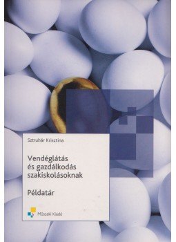 Sztruhár Krisztina - Vendéglátás és gazdálkodás szakiskolásoknak, Budapest 2011 antikvár könyv