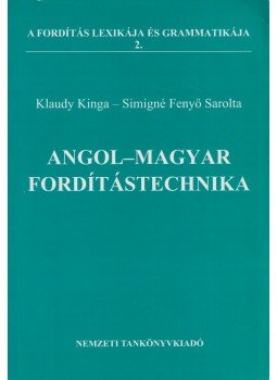 Klaudy Kinga, Simigné Fenyő Sarolta - Angol-magyar fordítástechnika Klaudy Kinga, Simigné Fenyő Sarolta - Angol-magyar fordítástechnika, Budapest 2008 antikvár könyv