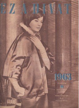 Faragó Ilona - Ez a divat 1963. 16. évfolyam 1. szám Faragó Ilona - Ez a divat 1963. 16. évfolyam 1. szám, Budapest 1963 antikvár könyv