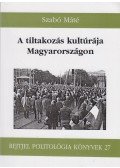 Szabó Máté - A tiltakozás kultúrája Magyarországon