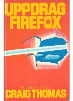 Craig Thomas - Uppdrag Firefox Craig Thomas - Uppdrag Firefox, 1986 antikvár könyv