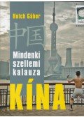 HOLCH GÁBOR - Mindenki szellemi kalauza - Kína