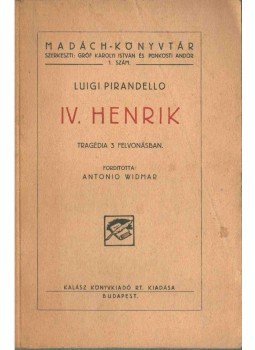 Pirandello, Luigi - IV. Henrik Pirandello, Luigi - IV. Henrik, Budapest 1941 antikvár könyv