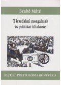 Szabó Máté - Társadalmi mozgalmak és politikai tiltakozás