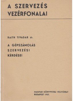 Raith Tivadar - A gépszámolás szervezési kérdései, Budapest 1937 antikvár könyv