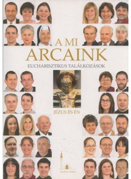 Meskó Zoltán, Kálmán Peregrin - A mi arcaink Meskó Zoltán, Kálmán Peregrin - A mi arcaink, Budapest 2016 antikvár könyv